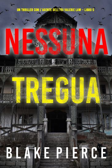 Nessuna tregua (Un thriller con l'agente dell'FBI Valerie Law Libro 5)