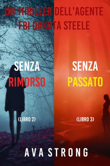 Bundle dei Thriller di Dakota Steele: Senza rimorso (#2) e Senza passato (#3)