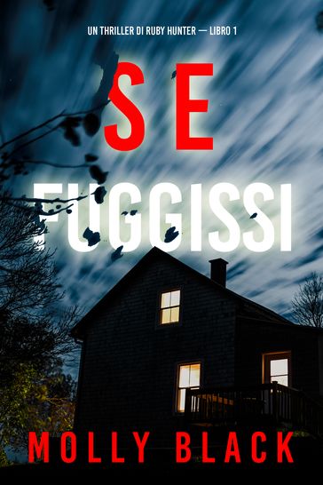 Se Fuggissi (Un Thriller di Ruby Hunter  Libro 1)