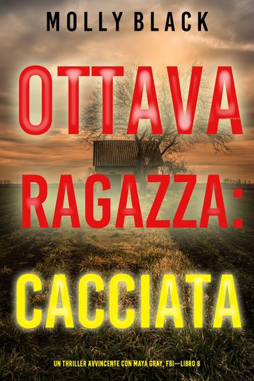 Ottava Ragazza: Cacciata (Un Thriller Avvincente con Maya Gray, FBILibro 8)