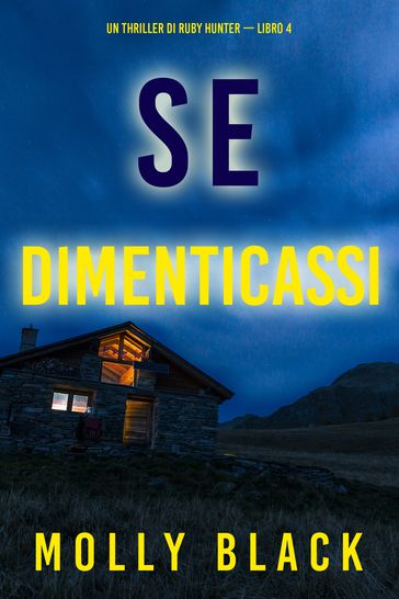 Se Dimenticassi (Un Thriller di Ruby Hunter  Libro 4)