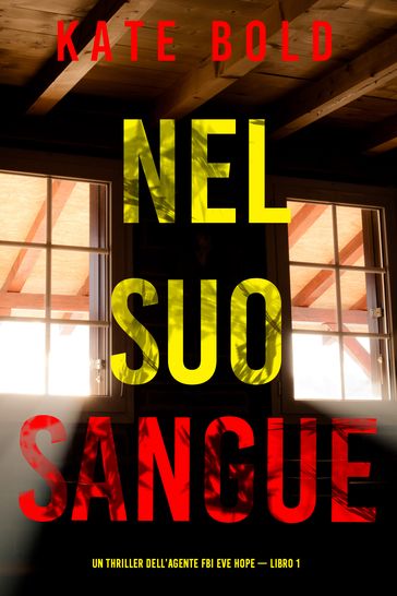Nel suo sangue (Un thriller dell'agente FBI Eve Hope  Libro 1)