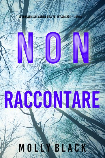 Non raccontare (Il thriller sull'agente dell'FBI Taylor Sage Libro 6)