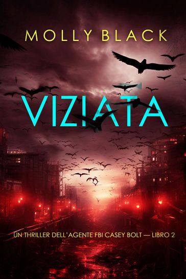 Viziata (Un thriller dell'agente FBI Casey Bolt  Libro 2)