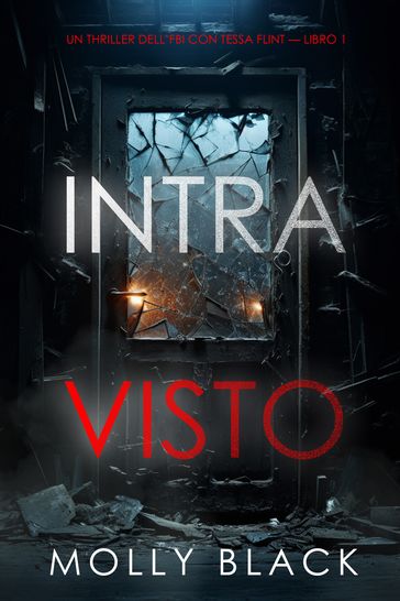 Intravisto (Un thriller dell'FBI con Tessa Flint  Libro 1)
