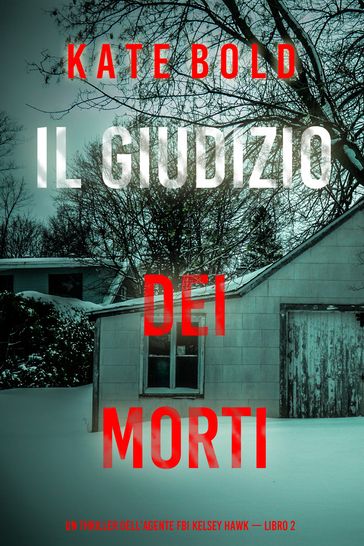 Il giudizio dei morti (Un thriller FBI con Kelsey Hawk FBILibro 2)