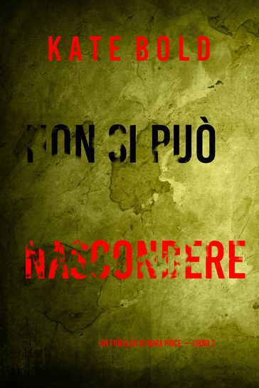 Non Si Può Nascondere (Un thriller di Nora Price  Libro 2)