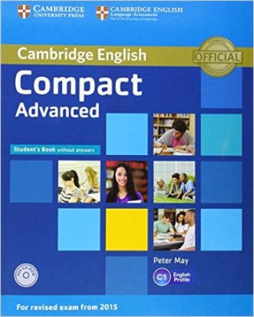 Compact. Advanced. Student's book without key. Per le Scuole superiori. Con CD-ROM. Con espansione online