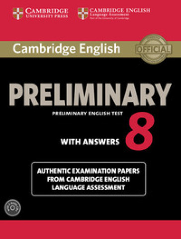Cambridge preliminary english test. Student's book. With answers. Per le Scuole superiori. Con CD-Audio. Vol. 8