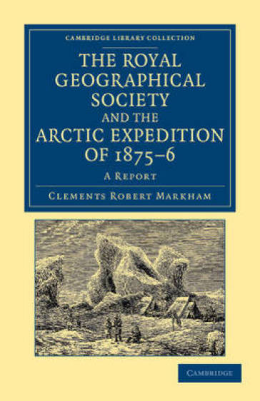 The Royal Geographical Society and the Arctic Expedition of 1875¿76
