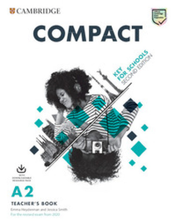 Compact key for schools. For the revised exam from 2020. A2. Teacher's book. Per le Scuole superiori. Con e-book. Con Contenuto digitale per download