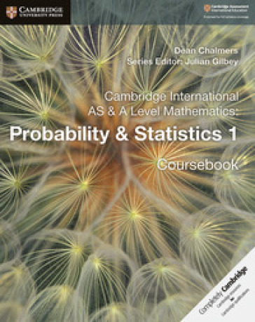 Cambridge International AS and A Level Mathematics. Probability and Statistics. Coursebook. Per le Scuole superiori. Vol. 1