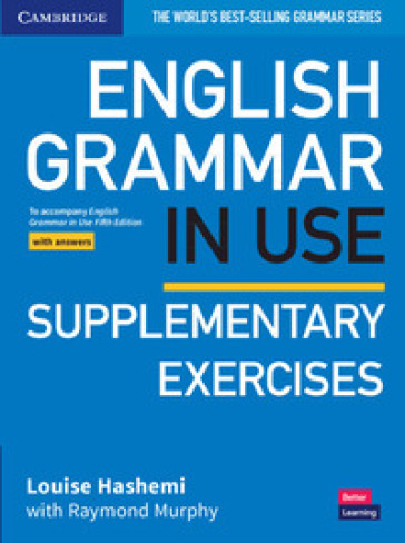 English grammar in use. Supplementary exercises with answers. Per le Scuole superiori. Con espansione online