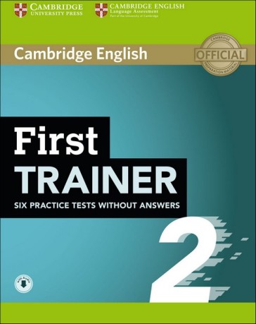 B2 First trainer. Student's book without Answers. Per le Scuole superiori. Con espansione online. Con File audio per il download