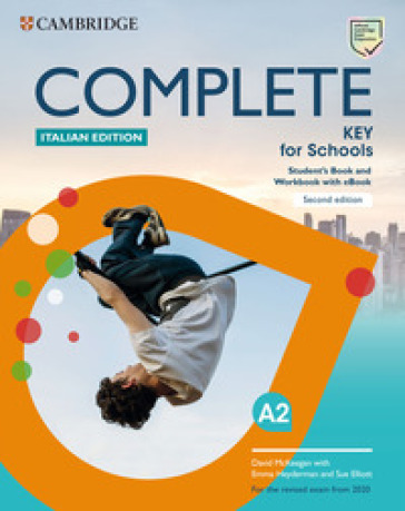 Complete key for schools. For the revised exam from 2020. Student's book and Workbook. Italian edition. Per le Scuole superiori. Con e-book. Con espansione online-0