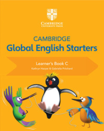 Cambridge global English starters. Learners book. Per la Scuola elementare. Vol. C