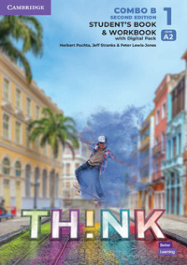 Think. Level 1 Combo. Student's book with Workbook. Per le Scuole superiori. Con e-book. Con espansione online. Vol. B