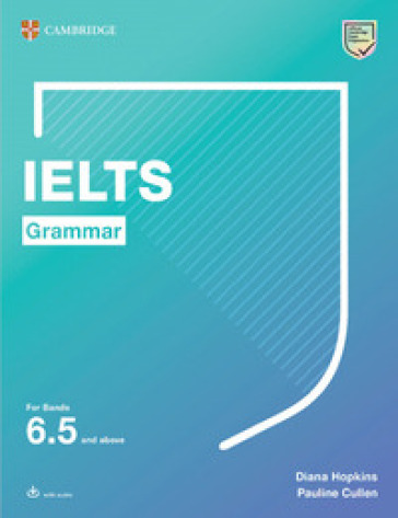 IELTS grammar. Cambridge grammar for IELTS. Student's book with answers. Per le Scuole superiori. Con Audio