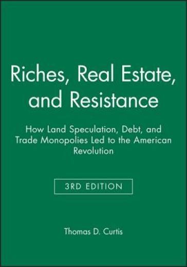 Riches, Real Estate, and Resistance