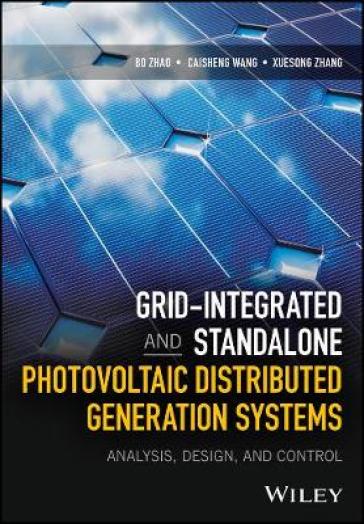 Grid¿Integrated and Standalone Photovoltaic Distributed Generation Systems ¿ Analysis, Design, and Control