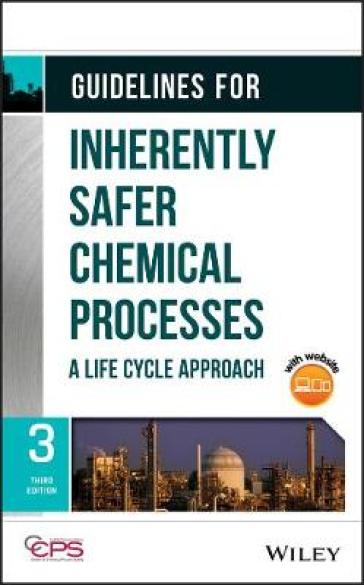 Guidelines for Inherently Safer Chemical Processes