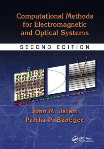 Computational Methods for Electromagnetic and Optical Systems