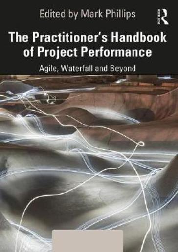 The Practitioner's Handbook of Project Performance