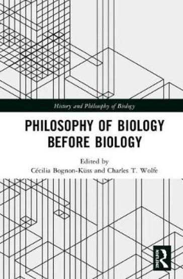 Philosophy Of Biology Before Biology