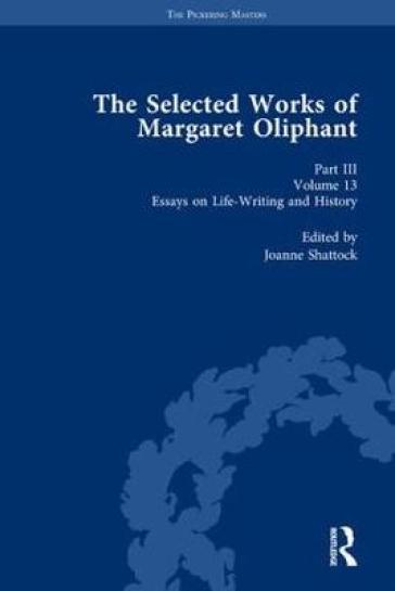 The Selected Works of Margaret Oliphant, Part III Volume 13