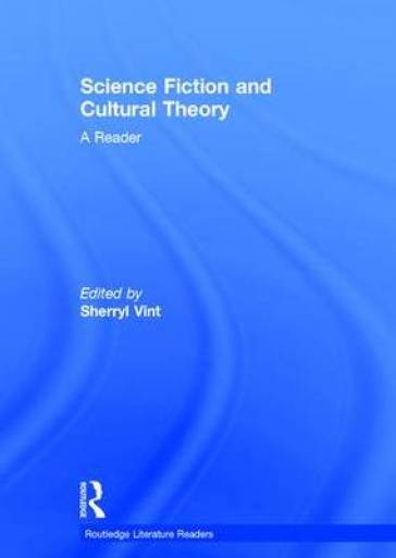 Science Fiction and Cultural Theory: A Reader
