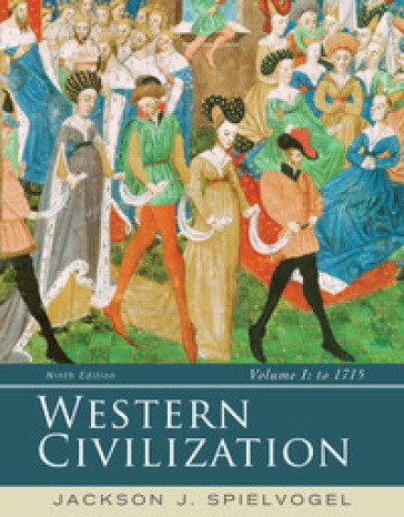 Western civilization. Per le Scuole superiori. Vol. 1: To 1715