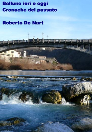 Belluno ieri e oggi, cronache del passato