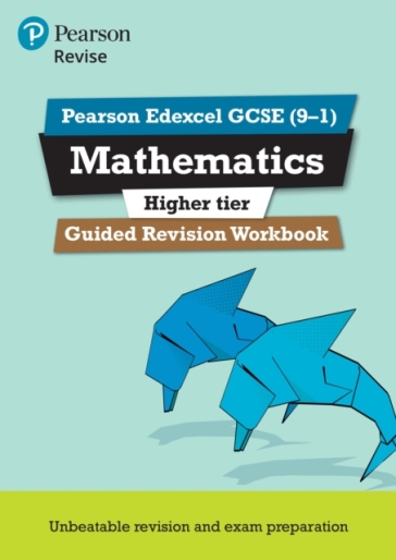 Pearson REVISE Edexcel GCSE Maths (Higher) Guided Revision Workbook - for 2026, 2027 exams
