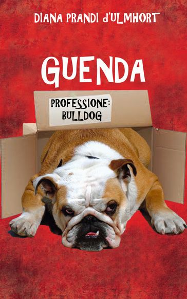 Guenda - Professione: bulldog