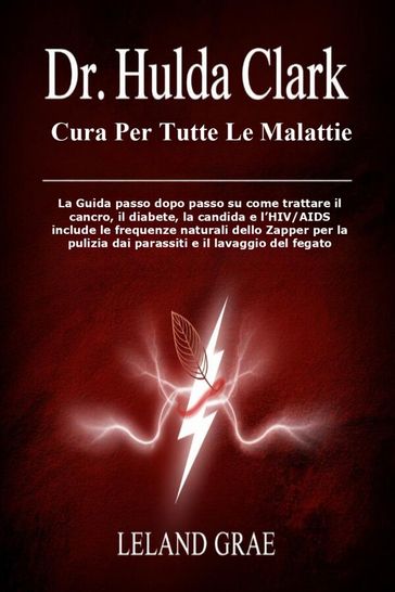Dr. Hulda Clark Cura Per Tutte Le Malattie