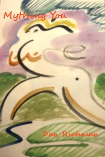 Mything You: A Brew of Stories, Plays, and Poems About Myths, Fables, and Fairy Tales