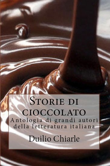 Storie di cioccolato - Antologia di grandi autori della letteratura italiana