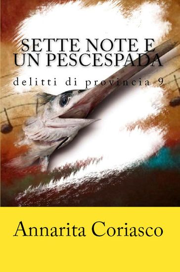 Sette note e un pescespada - Delitti di provincia 9