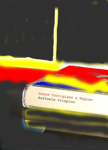 Donne Cortigiane e Regine