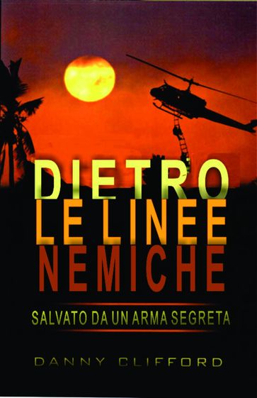 Dietro le linee nemiche Salvato da un'arma segreta - Italian