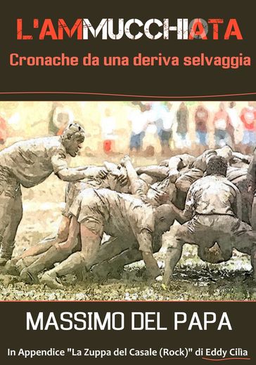 L'Ammucchiata - Cronache da una deriva selvaggia