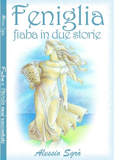 Feniglia (fiabe in due storie)