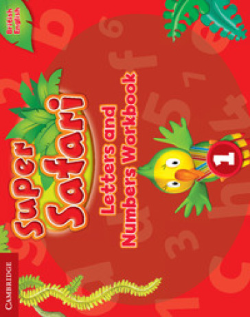 Super safari. Level 1. Letters and numbers workbook. Per la Scuola elementare