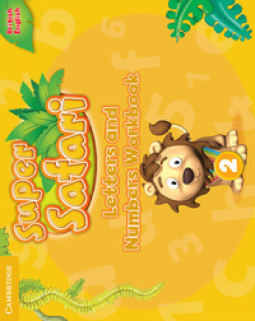 Super safari. Level 2. Letters and numbers workbook. Per la Scuola elementare