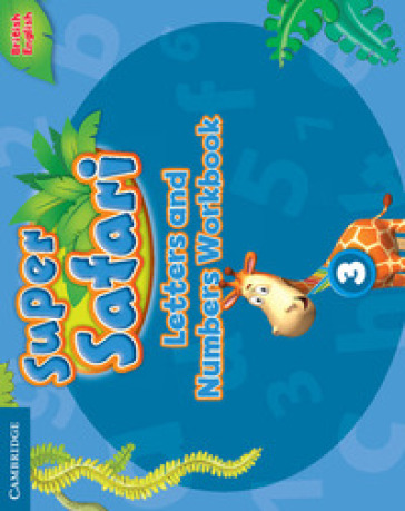Super safari. Level 3. Letters and numbers workbook. Per la Scuola elementare