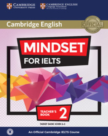 Mindset for IELTS. An official Cambridge IELTS Course. Level 2. Teacher's book. Per le Scuole superiori. Con CD-Audio
