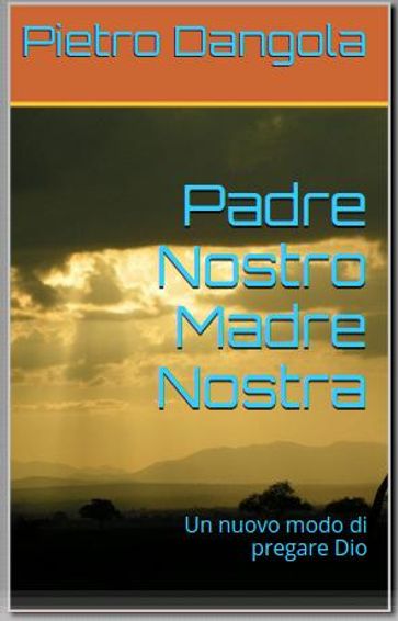 Padre Nostro Madre Nostra