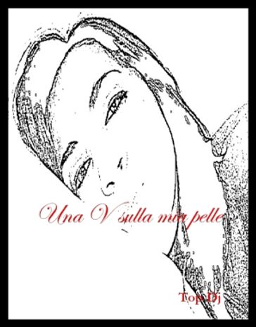 Una V sulla mia pelle