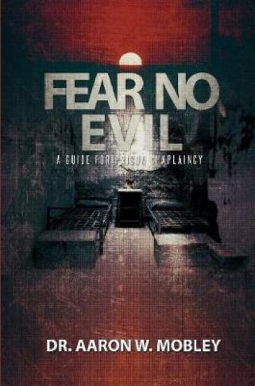 Fear No Evil: A Guide for Prison Chaplaincy