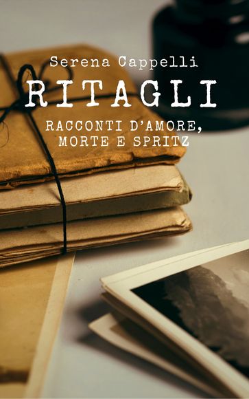 Ritagli - Racconti d'amore, morte e spritz